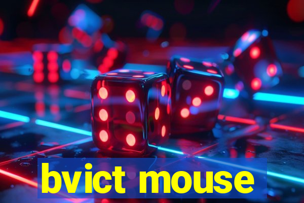 bvict mouse